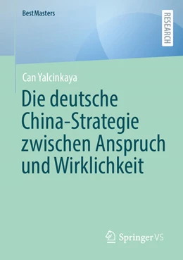 Abbildung von Yalcinkaya | Die deutsche China-Strategie zwischen Anspruch und Wirklichkeit | 1. Auflage | 2025 | beck-shop.de