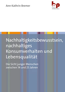 Abbildung von Bremer | Nachhaltigkeitsbewusstsein, nachhaltiges Konsumverhalten und Lebensqualität | 1. Auflage | 2025 | beck-shop.de