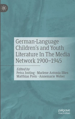 Abbildung von Josting / Illies | German-Language Children's and Youth Literature In The Media Network 1900-1945. | 1. Auflage | 2024 | beck-shop.de