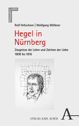 Abbildung von Gröschner / Mölkner | Hegel in Nürnberg | 1. Auflage | 2024 | beck-shop.de