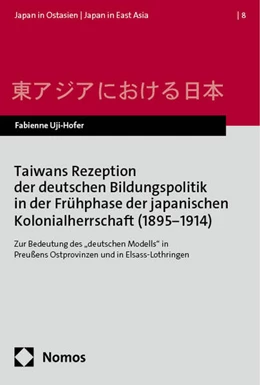 Abbildung von Uji-Hofer | Taiwans Rezeption der deutschen Bildungspolitik in der Frühphase der japanischen Kolonialherrschaft (1895-1914) | 1. Auflage | 2024 | beck-shop.de