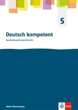 Abbildung von Deutsch kompetent 5. Handreichungen für den Unterricht Klasse 5. Ausgabe für Baden Württemberg | 1. Auflage | 2025 | beck-shop.de