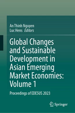 Abbildung von Nguyen / Hens | Global Changes and Sustainable Development in Asian Emerging Market Economies: Volume 1 | 1. Auflage | 2024 | beck-shop.de