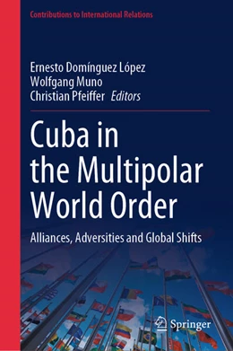 Abbildung von Domínguez López / Muno | Cuba in the Multipolar World Order | 1. Auflage | 2024 | beck-shop.de