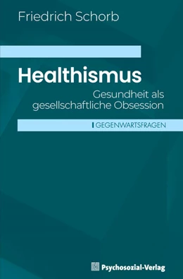 Abbildung von Schorb | Healthismus | 1. Auflage | 2024 | beck-shop.de