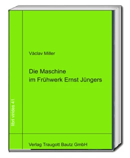 Abbildung von Miller | Die Maschine im Frühwerk Ernst Jüngers | 1. Auflage | 2021 | beck-shop.de