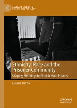 Abbildung von Huhta | Ethnicity, Race and the Prisoner Community | 1. Auflage | 2024 | beck-shop.de