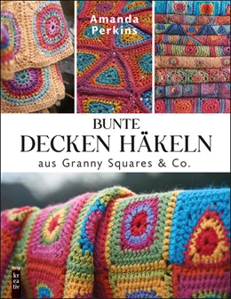 Abbildung von Perkins | Bunte Decken häkeln aus Granny Squares & Co. | 1. Auflage | 2025 | beck-shop.de