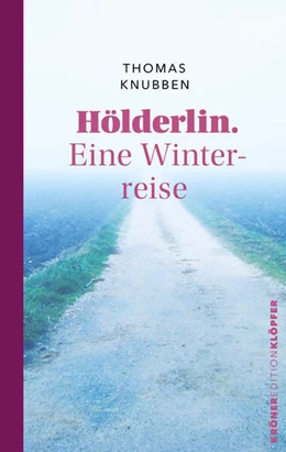 Abbildung von Knubben | Hölderlin. Eine Winterreise | 1. Auflage | 2024 | beck-shop.de