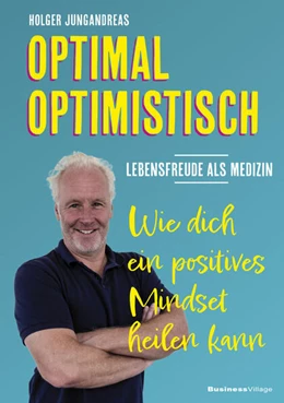 Abbildung von Jungandreas | OPTIMAL OPTIMISTISCH - Lebensfreude als Medizin | 1. Auflage | 2024 | beck-shop.de