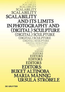 Abbildung von Altinoba / Männig | Scalability and its Limits in Photography and (Digital) Sculpture | 1. Auflage | 2025 | beck-shop.de