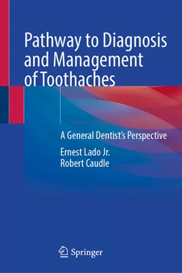 Abbildung von Lado / Caudle | Pathway to Diagnosis and Management of Toothaches | 1. Auflage | 2024 | beck-shop.de