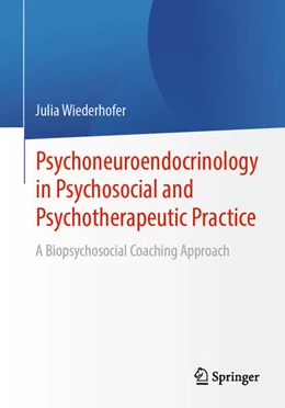 Abbildung von Wiederhofer | Psychoneuroendocrinology in Psychosocial and Psychotherapeutic Practice | 1. Auflage | 2024 | beck-shop.de