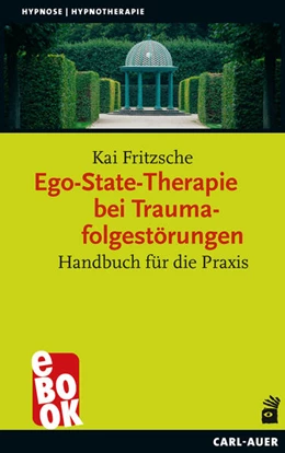 Abbildung von Fritzsche | Ego-State-Therapie bei Traumafolgestörungen | 2. Auflage | 2024 | beck-shop.de