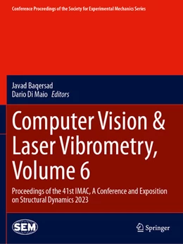 Abbildung von Di Maio / Baqersad | Computer Vision & Laser Vibrometry, Volume 6 | 1. Auflage | 2024 | beck-shop.de