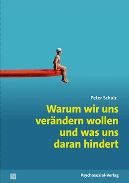 Abbildung von Schulz | Warum wir uns verändern wollen und was uns daran hindert | 1. Auflage | 2025 | beck-shop.de