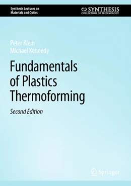 Abbildung von Klein / Kennedy | Fundamentals of Plastics Thermoforming | 2. Auflage | 2024 | beck-shop.de