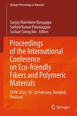 Abbildung von Mavinkere Rangappa / Palaniappan | Proceedings of the International Conference on Eco-friendly Fibers and Polymeric Materials | 1. Auflage | 2024 | beck-shop.de