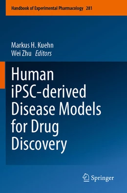 Abbildung von Kuehn / Zhu | Human iPSC-derived Disease Models for Drug Discovery | 1. Auflage | 2024 | 281 | beck-shop.de