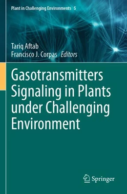 Abbildung von Aftab / Corpas | Gasotransmitters Signaling in Plants under Challenging Environment | 1. Auflage | 2024 | 5 | beck-shop.de