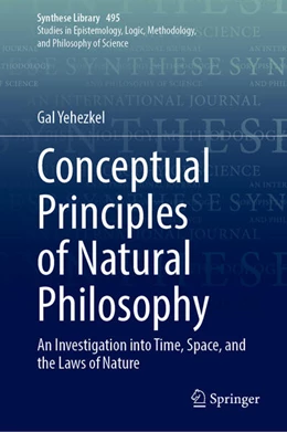 Abbildung von Yehezkel | Conceptual Principles of Natural Philosophy | 1. Auflage | 2025 | 495 | beck-shop.de