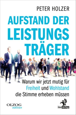 Abbildung von Holzer | Aufstand der Leistungsträger | 1. Auflage | 2025 | beck-shop.de