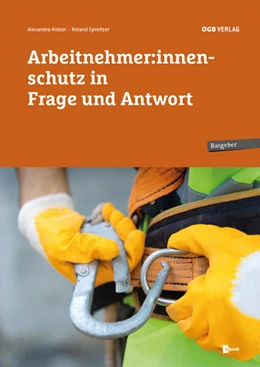 Abbildung von Spreitzer / Holzer | Arbeitnehmer:innenschutz in Frage und Antwort | 1. Auflage | 2025 | beck-shop.de