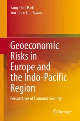 Abbildung von Park / Lai | Geoeconomic Risks in Europe and the Indo-Pacific Region | 1. Auflage | 2025 | beck-shop.de