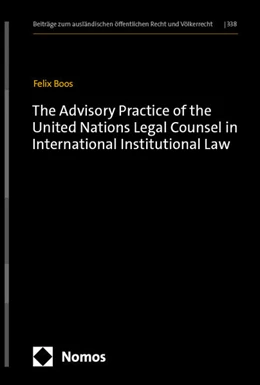 Abbildung von Boos | The Advisory Practice of the United Nations Legal Counsel in International Institutional Law | 1. Auflage | 2024 | beck-shop.de