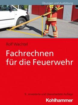 Abbildung von Wachtel | Fachrechnen für die Feuerwehr | 9. Auflage | 2024 | beck-shop.de