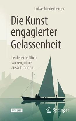 Abbildung von Niederberger | Die Kunst engagierter Gelassenheit | 2. Auflage | 2024 | beck-shop.de