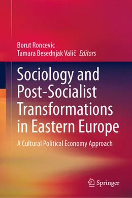 Abbildung von Roncevic / Besednjak Valic | Sociology and Post-Socialist Transformations in Eastern Europe | 1. Auflage | 2024 | beck-shop.de