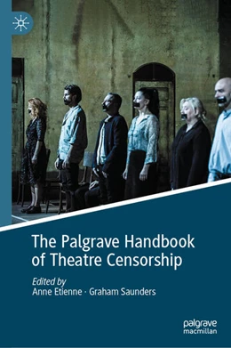 Abbildung von Etienne / Saunders | The Palgrave Handbook of Theatre Censorship | 1. Auflage | 2024 | beck-shop.de