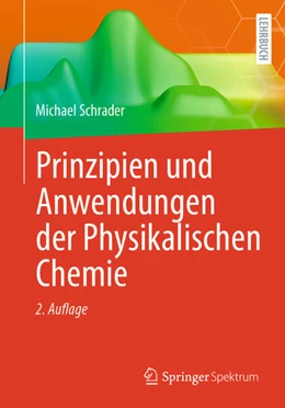 Abbildung von Schrader | Prinzipien und Anwendungen der Physikalischen Chemie | 2. Auflage | 2024 | beck-shop.de