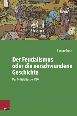 Abbildung von Groth | Der Feudalismus oder die verschwundene Geschichte | 1. Auflage | 2025 | beck-shop.de