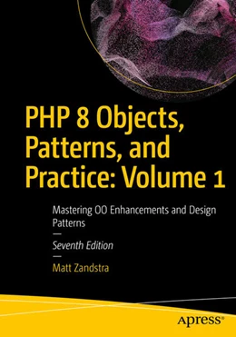 Abbildung von Zandstra | PHP 8 Objects, Patterns, and Practice: Volume 1 | 7. Auflage | 2024 | beck-shop.de