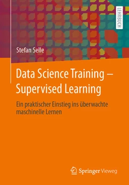 Abbildung von Selle | Data Science Training - Supervised Learning | 1. Auflage | 2024 | beck-shop.de