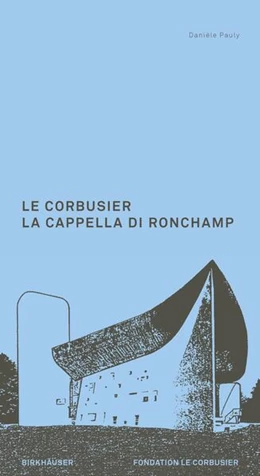 Abbildung von Pauly | Le Corbusier. La Cappella di Ronchamp | 1. Auflage | 2025 | beck-shop.de