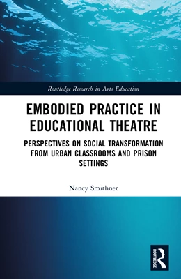 Abbildung von Smithner | Embodied Practice in Educational Theatre | 1. Auflage | 2025 | beck-shop.de