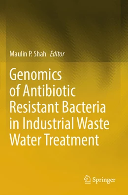 Abbildung von Shah | Genomics of Antibiotic Resistant Bacteria in Industrial Waste Water Treatment | 1. Auflage | 2024 | beck-shop.de