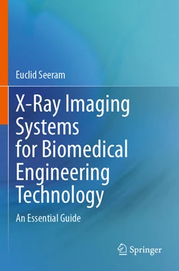 Abbildung von Seeram | X-Ray Imaging Systems for Biomedical Engineering Technology | 1. Auflage | 2024 | beck-shop.de