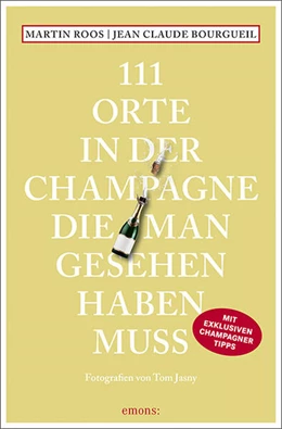 Abbildung von Roos / Bourgueil | 111 Orte in der Champagne, die man gesehen haben muss | 2. Auflage | 2025 | beck-shop.de