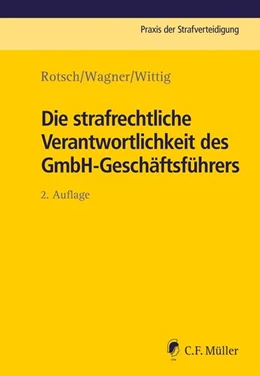 Abbildung von Wagner / Rotsch | Die strafrechtliche Verantwortlichkeit des GmbH-Geschäftsführers | 2. Auflage | 2024 | beck-shop.de