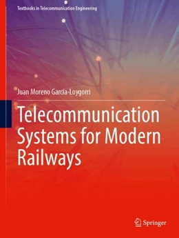 Abbildung von Moreno García-Loygorri | Telecommunication Systems for Modern Railways | 1. Auflage | 2025 | beck-shop.de