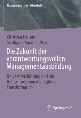 Abbildung von Hauser / Amann | Die Zukunft der verantwortungsvollen Managementausbildung | 1. Auflage | 2025 | beck-shop.de