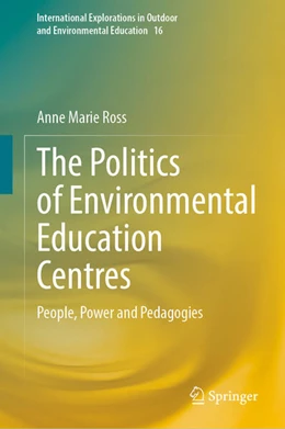 Abbildung von Ross | The Politics of Environmental Education Centres | 1. Auflage | 2025 | 16 | beck-shop.de