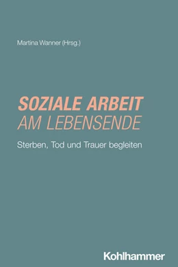 Abbildung von Wanner | Soziale Arbeit am Lebensende | 1. Auflage | 2025 | beck-shop.de