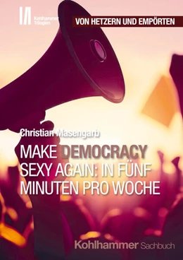 Abbildung von Masengarb | Make Democracy Sexy Again: In fünf Minuten pro Woche | 1. Auflage | 2025 | beck-shop.de