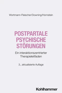 Abbildung von Wortmann-Fleischer / Downing | Postpartale psychische Störungen | 3. Auflage | 2025 | beck-shop.de