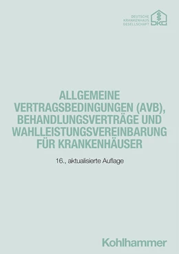 Abbildung von Allgemeine Vertragsbedingungen (AVB), Behandlungsverträge und Wahlleistungsvereinbarung für Krankenhäuser | 16. Auflage | 2025 | beck-shop.de